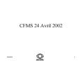 CFMS 24 Avril 2002 PowerPoint PPT Presentation