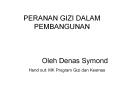 PERANAN GIZI DALAM PEMBANGUNAN         Oleh Denas Symond   Hand out: MK Program Gizi dan Kesmas PowerPoint PPT Presentation