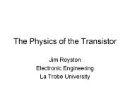 The Physics of the Transistor