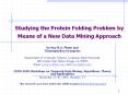 Studying the Protein Folding Problem by Means of a New Data Mining Approach PowerPoint PPT Presentation