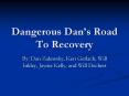 Dangerous Dan PowerPoint PPT Presentation