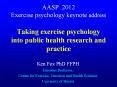 AASP 2012 Exercise psychology keynote address  Taking exercise psychology into public health research and practice PowerPoint PPT Presentation