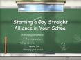 Starting a Gay Straight Alliance in Your School PowerPoint PPT Presentation