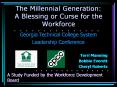 The Millennial Generation: A Blessing or Curse for the Workforce PowerPoint PPT Presentation