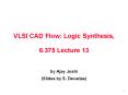 VLSI CAD Flow: Logic Synthesis,  6.375 Lecture 13 PowerPoint PPT Presentation