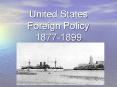 United States Foreign Policy 1877-1899 PowerPoint PPT Presentation