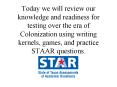 Today we will review our knowledge and readiness for testing over the era of Colonization using writing kernels, games, and practice STAAR questions. PowerPoint PPT Presentation