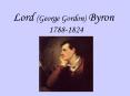Lord (George Gordon) Byron PowerPoint PPT Presentation