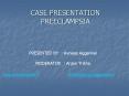 CASE PRESENTATION PREECLAMPSIA PowerPoint PPT Presentation