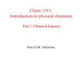 Chem 1310:  Introduction to physical chemistry  Part 2: Chemical Kinetics PowerPoint PPT Presentation