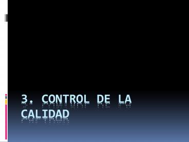 3. CONTROL DE LA CALIDAD