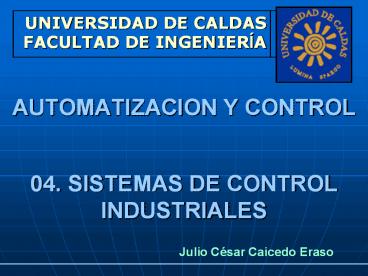 AUTOMATIZACION Y CONTROL  04. SISTEMAS DE CONTROL INDUSTRIALES