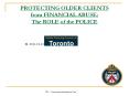 PROTECTING OLDER CLIENTS from FINANCIAL ABUSE: The ROLE of the POLICE PowerPoint PPT Presentation