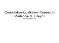 Quantitative-Qualitative Research: Marleonie M. Bauyot marleonie_b@yahoo.com PowerPoint PPT Presentation