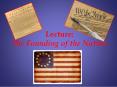Lecture: The Founding of the Nation PowerPoint PPT Presentation