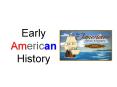 Early American History PowerPoint PPT Presentation