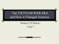 The VIETNAM WAR ERA and How it Changed America PowerPoint PPT Presentation