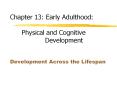 Chapter 13: Early Adulthood:  Physical and Cognitive Development PowerPoint PPT Presentation
