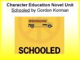 Character Education Novel Unit Schooled by Gordon Korman PowerPoint PPT Presentation