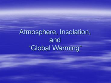 Atmosphere, Insolation, and 
