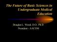 The Future of Basic Sciences in Undergraduate Medical Education PowerPoint PPT Presentation