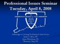 Professional Issues Seminar Tuesday, April 8, 2008 PowerPoint PPT Presentation