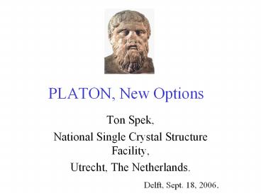 PLATON, New Options