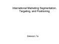 International Marketing Segmentation, Targeting, and Positioning PowerPoint PPT Presentation
