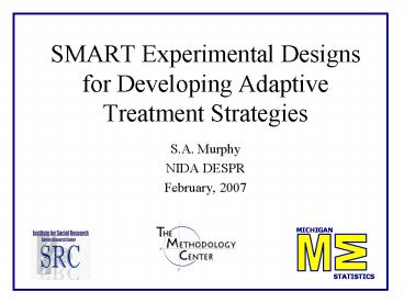 SMART Experimental Designs for Developing Adaptive Treatment Strategies