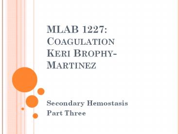 MLAB 1227: Coagulation Keri Brophy-Martinez