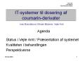 IT-systemer til dosering af coumarin-derivater Ivan Brandslund, Klinisk Biokemi, Vejle Amt PowerPoint PPT Presentation