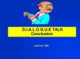 D.I.A.L.O.G.U.E TALK Conclusion PowerPoint PPT Presentation