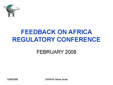 FEEDBACK ON AFRICA REGULATORY CONFERENCE