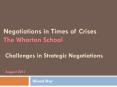 Negotiations in Times of Crises The Wharton School  Challenges in Strategic Negotiations  August 2011 PowerPoint PPT Presentation