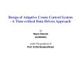 Design of Adaptive Cruise Control System - A Time-critical Data Driven Approach PowerPoint PPT Presentation
