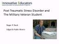 Post Traumatic Stress Disorder and The Military Veteran Student PowerPoint PPT Presentation
