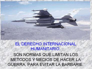 EL DERECHO INTERNACIONAL HUMANITARIO.
