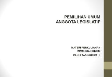 PEMILIHAN UMUM ANGGOTA LEGISLATIF