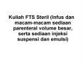 Kuliah FTS Steril (Infus dan macam-macam sediaan parenteral volume besar, serta sediaan injeksi suspensi dan emulsi) PowerPoint PPT Presentation