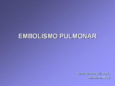 EMBOLISMO PULMONAR