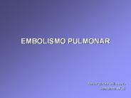 EMBOLISMO PULMONAR
