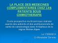 LA PLACE DES MEDECINES COMPLEMENTAIRES CHEZ LES PATIENTS SOUS CHIMIOTHERAPIE Etude prospective multicentrique r PowerPoint PPT Presentation