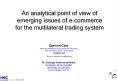 An analytical point of view of emerging issues of e-commerce for the multilateral trading system PowerPoint PPT Presentation