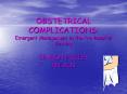 OBSTETRICAL COMPLICATIONS: Emergent Management in the Pre-hospital Setting PowerPoint PPT Presentation