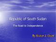Republic of South Sudan PowerPoint PPT Presentation