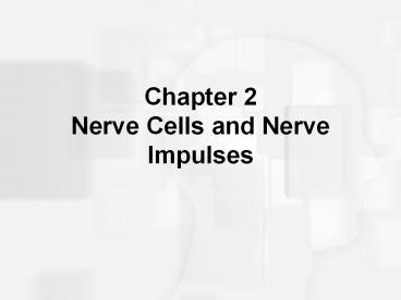 Chapter 2 Nerve Cells and Nerve Impulses