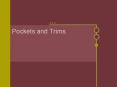 Pockets and Trims PowerPoint PPT Presentation