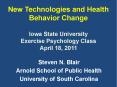 New Technologies and Health Behavior Change Iowa State University Exercise Psychology Class April 18, 2011 PowerPoint PPT Presentation