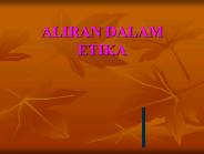 ALIRAN DALAM ETIKA