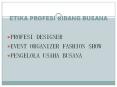 ETIKA PROFESI BIDANG BUSANA PowerPoint PPT Presentation